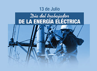 13 de Julio, Día del trabajador de la energía eléctrica